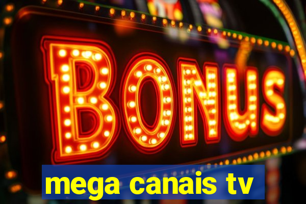 mega canais tv